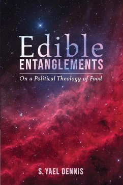 Edible Entanglements - Dennis, S. Yael