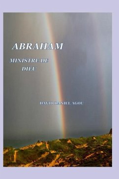 Abraham l'Hebreu - Ministre de Dieu - Agou, David Daniel