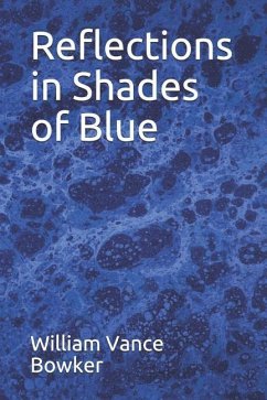 Reflections in Shades of Blue - Bowker, William Vance