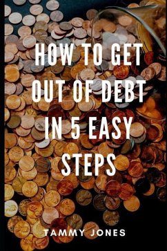 How to Get Out of Debt in 5 Easy Steps - Jones, Tammy