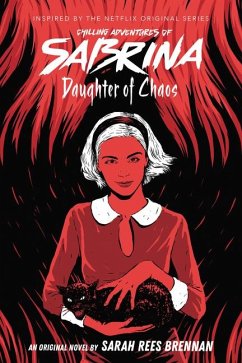 Daughter of Chaos (Chilling Adventures of Sabrina, Novel 2) - Brennan, Sarah Rees