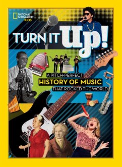 Turn It Up!: A Pitch-Perfect History of Music That Rocked the World - Kids, National Geographic