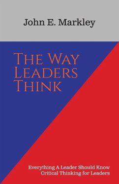 The Way Leaders Think - Markley, John E.