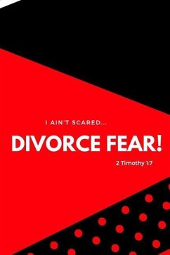 I Ain't Scared: Divorce Fear! - Roberts, Shaneke