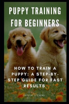 Puppy Training for Beginners - Stevens, Crystal