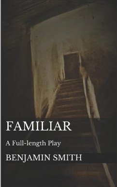 Familiar: A Full-Length Play - Smith, Benjamin