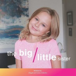 The Big/Little Sister - Rakshys, Abigail; Rakshys, Jessica