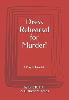 Dress Rehearsal for Murder! - Ames, G Richard; Hill, Eric R