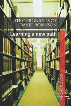 The Chronicles Of David Robinson: Learning A New Path - St John, Kory