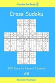 Puzzles for Brain - Cross Sudoku 200 Easy to Expert Puzzles vol. 8