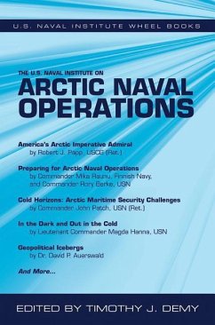 The U.S. Naval Institute on Arctic Naval Operations - Demy, Timothy J