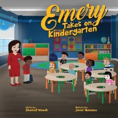 Emery Takes On Kindergarten - Woods, Shontell