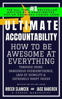 Ultimate Accountability: How to Be Awesome at Everything Through Using Dangerous Overconfidence, Lack of Humility & Extremely Raspy Voices - Babcock, Jase; Slamcek, Rocco