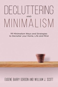 Decluttering and Minimalism - Scott, William J; Gordon, Eugene Barry