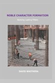 Noble Character Formation: Building Lasting Pillars
