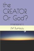 The CREATOR Or God?