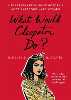 What Would Cleopatra Do? - Foley, Elizabeth; Coates, Beth
