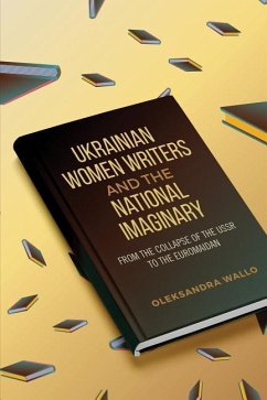 Ukrainian Women Writers and the National Imaginary - Wallo, Oleksandra