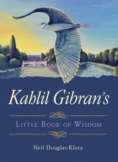 Kahlil Gibran's Little Book of Wisdom - Gibran, Kahil (Kahil Gibran)