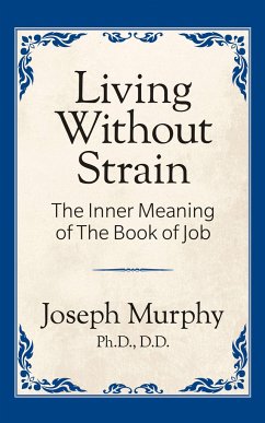 Living Without Strain: The Inner Meaning of the Book of Job - Murphy, Joseph