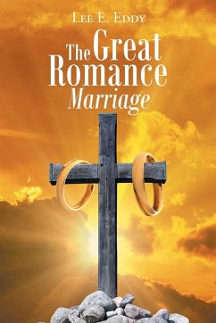 The Great Romance Marriage - Eddy, Lee E.