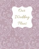 Our Wedding Plans: Complete Wedding Plan Guide to Help the Bride & Groom Organize Their Big Day. Delicate Purple Lace Cover Design