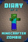 Diary of a Minecrafter Zombie: Extraordinary Masterpiece from Famous Kids Books Author for All Minecrafters