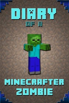 Diary of a Minecrafter Zombie: Extraordinary Masterpiece from Famous Kids Books Author for All Minecrafters - Saenger, Frank