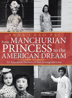 From Manchurian Princess to the American Dream - Pai, Anna Chao