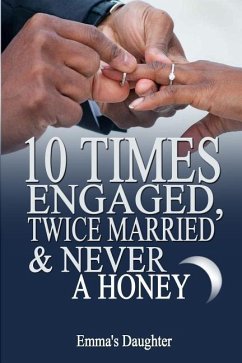 10 Times Engaged, Twice Married and Never a Honeymoon - Daughter, Emma's