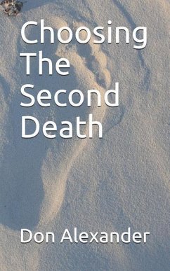 Choosing the Second Death - Alexander, Don