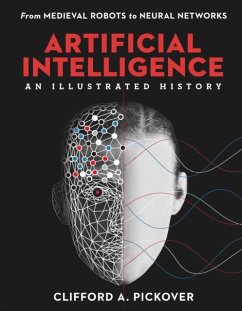 Artificial Intelligence: An Illustrated History - Pickover, Clifford A.