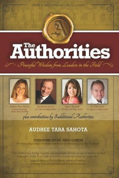 The Authorities - Audree Tara Sahota: Powerful Wisdom from Leaders in the Field - Aaron, Raymond; Shimoff, Marci; Gray, John