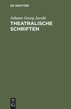 Theatralische Schriften - Jacobi, Johann Georg