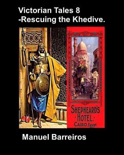 Victorian Tale 8 - Rescuing the Khedive. - Barreiros, Manuel