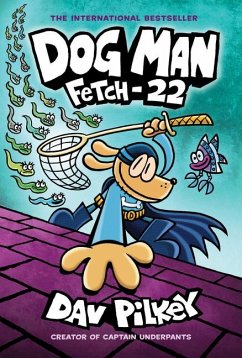 Dog Man: Fetch-22: A Graphic Novel (Dog Man #8): From the Creator of Captain Underpants - Pilkey, Dav