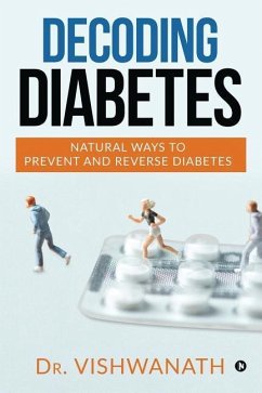 Decoding diabetes: Natural Ways to Prevent and Reverse Diabetes - Dr Vishwanath