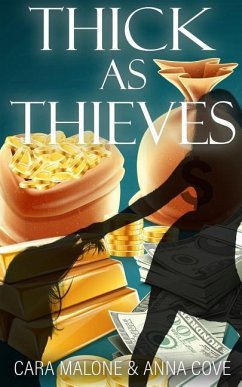 Thick as Thieves - Cove, Anna; Malone, Cara