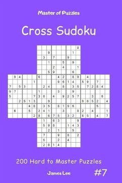 Master of Puzzles Cross Sudoku - 200 Hard to Master Puzzles Vol.7 - Lee, James