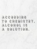 According To Chemistry, Alcohol Is A Solution