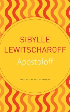 Apostoloff - Lewitscharoff, Sibylle;Derbyshire, Katy