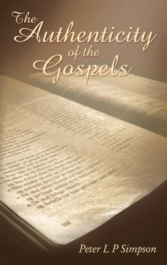 The Authenticity of the Gospels - Simpson, Peter L P