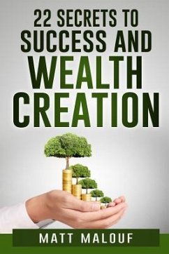 22 Secrets to Success and Wealth Creation - Malouf, Matt