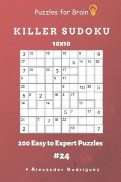 Puzzles for Brain - Killer Sudoku 200 Easy to Expert Puzzles 10x10 vol.24 - Rodriguez, Alexander