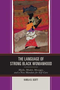 The Language of Strong Black Womanhood - Scott, Karla D.