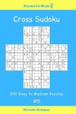 Puzzles for Brain - Cross Sudoku 200 Easy to Medium Puzzles vol. 5