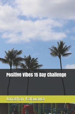 Positive Vibes 15 Day Challenge - Kalauawa, Jonathan