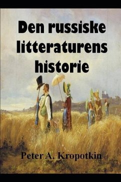Den Russiske Litteraturens Historie - Kropotkin, Peter A
