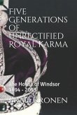 Five Generations of Unrectified Royal Karma