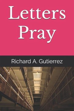 Letters Pray - Gutierrez, Richard a.